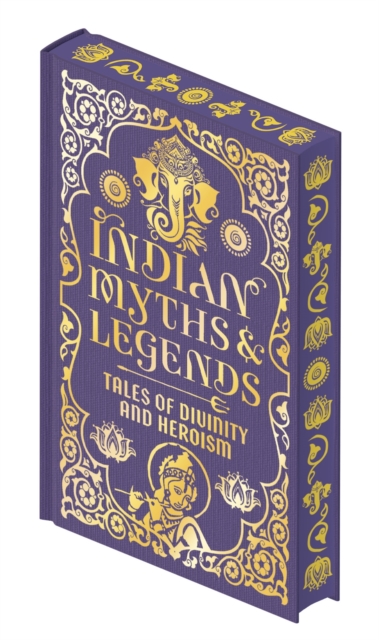 Indian Myths & Legends : Tales of Divinity and Heroism