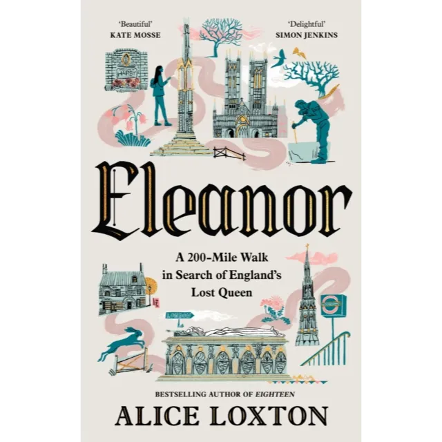 Eleanor : A 200-Mile Walk in Search of England's Lost Queen
