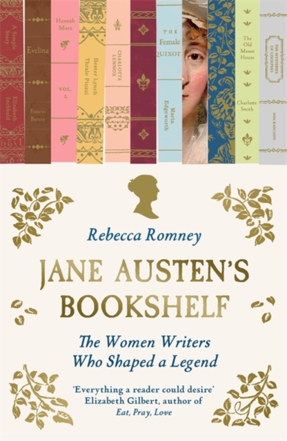 Jane Austen's Bookshelf : The women writers who shaped a legend
