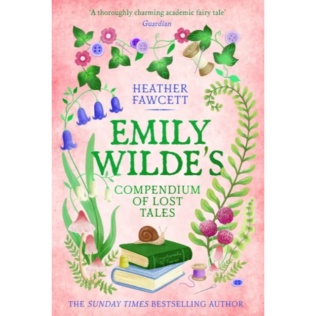 Emily Wilde 3 : Emily Wilde's Compendium of Lost Tales