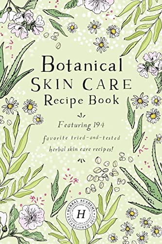 Botanical Skin Care : Recipe Book