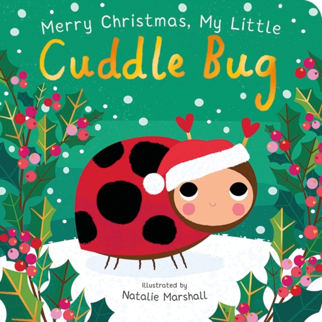 You're My Little ... : Merry Christmas, My Little Cuddle Bug