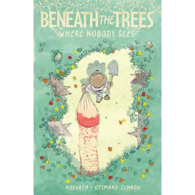 Beneath the Trees Where Nobody Sees 1