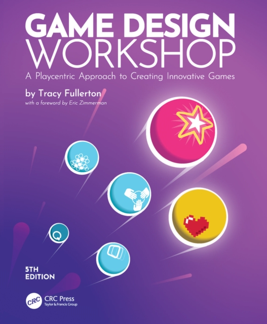 Game Design Workshop : A Playcentric Approach to Creating Innovative Games