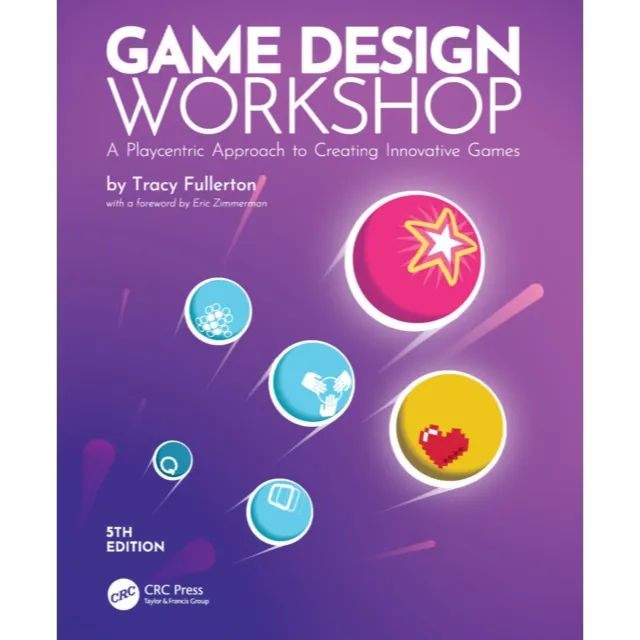 Game Design Workshop : A Playcentric Approach to Creating Innovative Games