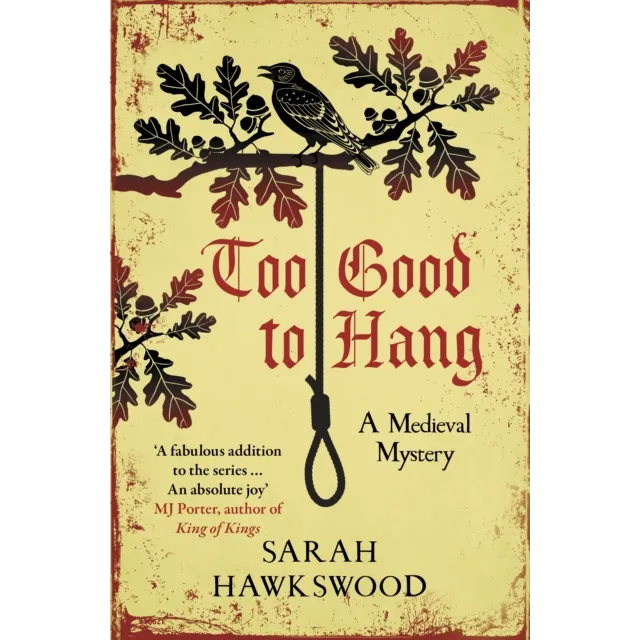 A Bradecote and Catchpoll Investigation : Too Good to Hang
