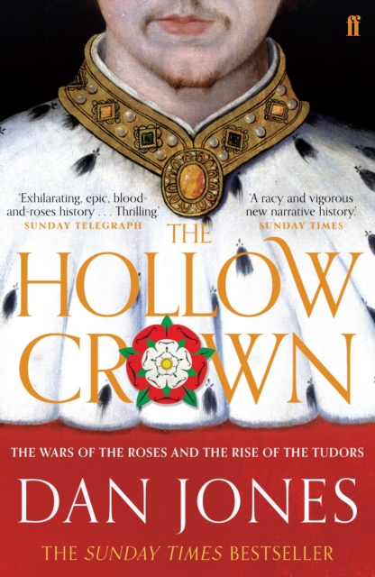 The Hollow Crown : The Wars of the Roses and the Rise of the Tudors