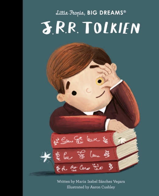 Little People, BIG DREAMS : J. R. R. Tolkien