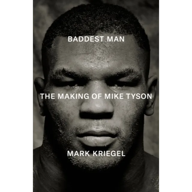 Baddest Man : The making of Mike Tyson
