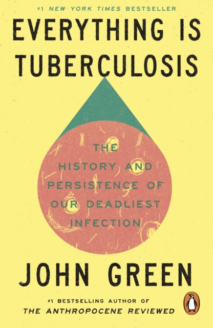 Preorder : Everything Is Tuberculosis : The History and Persistence of Our Deadliest Infection