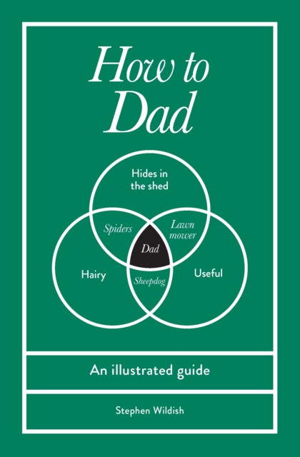 How to Dad : An illustrated guide