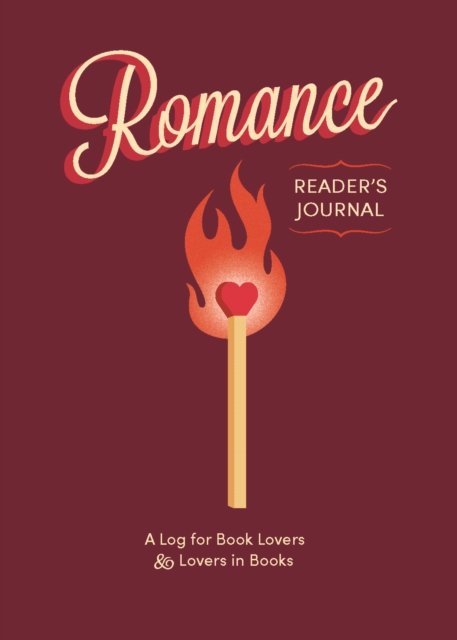 Romance Reader's Journal : A Log for Book Lovers & Lovers in Books