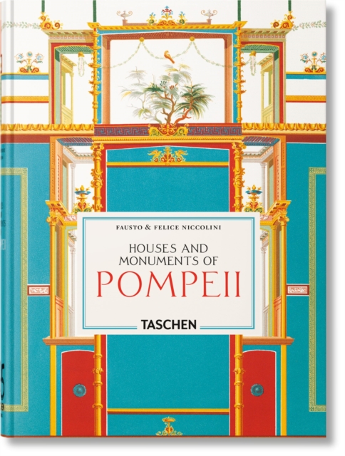 [9783754400197] Fausto & Felice Niccolini : Houses and Monuments of Pompeii. 45th Ed.