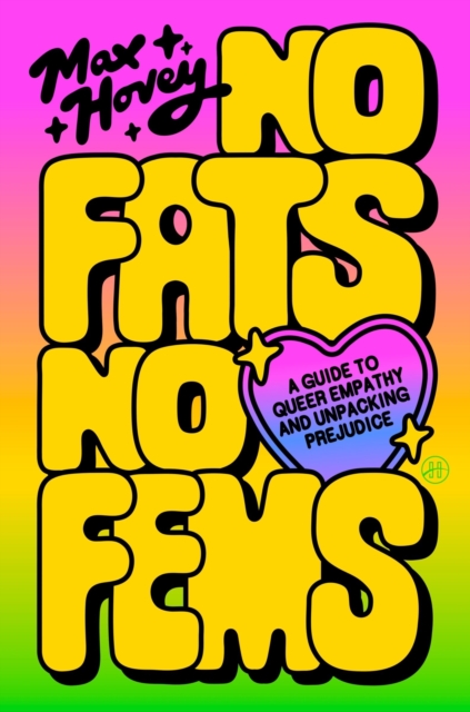 [9780063423466] No Fats, No Fems : A Guide to Queer Empathy and Unpacking Prejudice