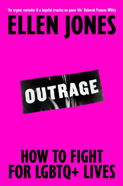 [9781035030644] Outrage : How To Fight for LGBTQ+ Lives