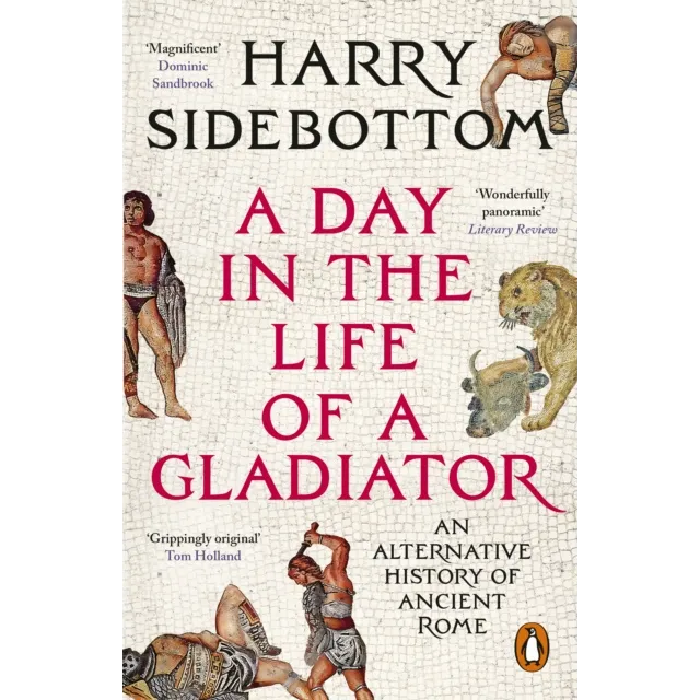[9781804948521] A Day in the Life of a Gladiator : An Alternative History of Ancient Rome