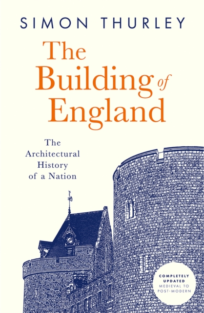 The Building of England : The Architectural History of a Nation