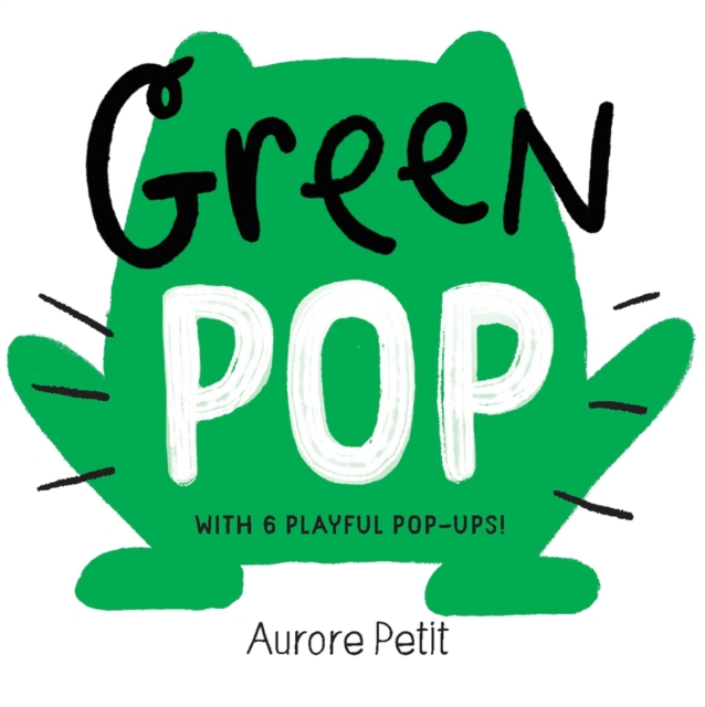 [9781419773419] Green Pop (With 6 Playful Pop-Ups!)
