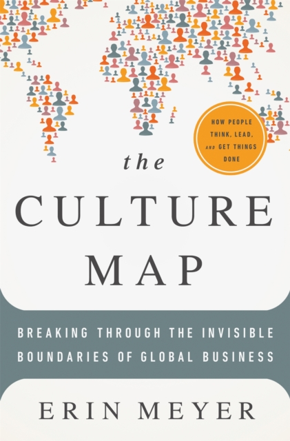 [9781610392501] The Culture Map : Decoding How People Think, Lead, and Get Things Done Across Cultures