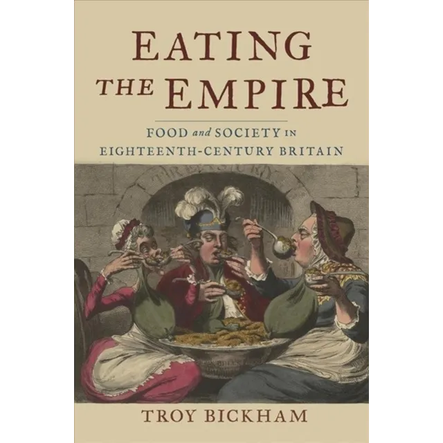 [9781789142075] Eating the Empire : Food and Society in Eighteenth-Century Britain