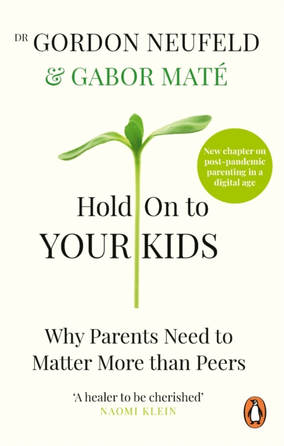 [9781785042195] Hold on to Your Kids : Why Parents Need to Matter More Than Peers