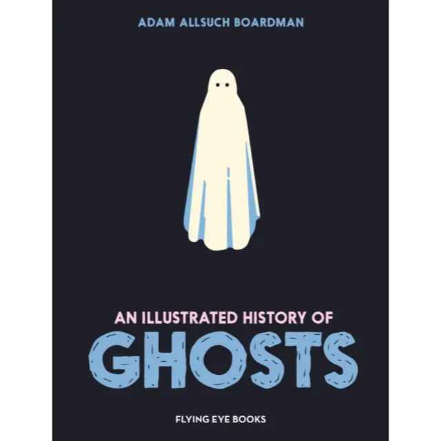 [9781838743390] An Illustrated History of Ghosts