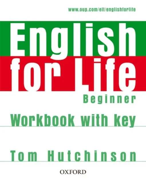 [9780194307611] English for Life: Beginner: Workbook with Key : General English four-skills course for adults