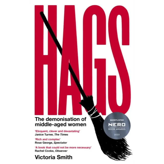 Hags : The Demonisation of Middle-Aged Women