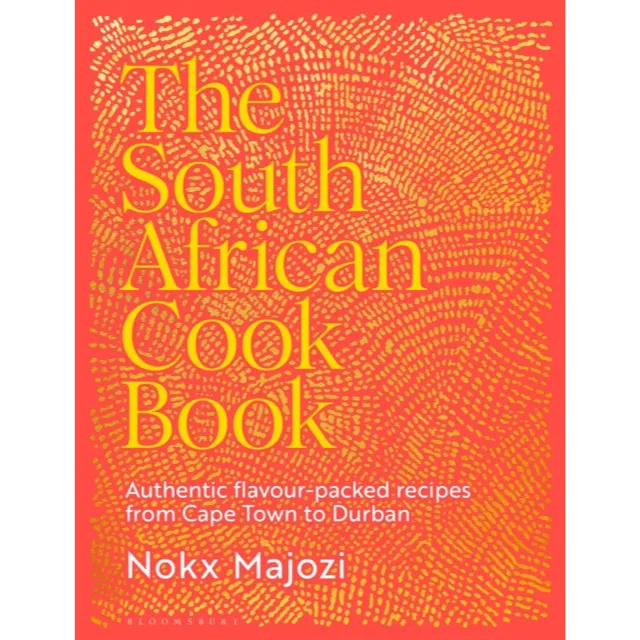 [9781526676092] The South African Cookbook : Authentic flavour-packed recipes from Cape Town to Durban