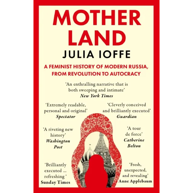 [9780008469702] Motherland : A Feminist History of Modern Russia, From Revolution to Autocracy
