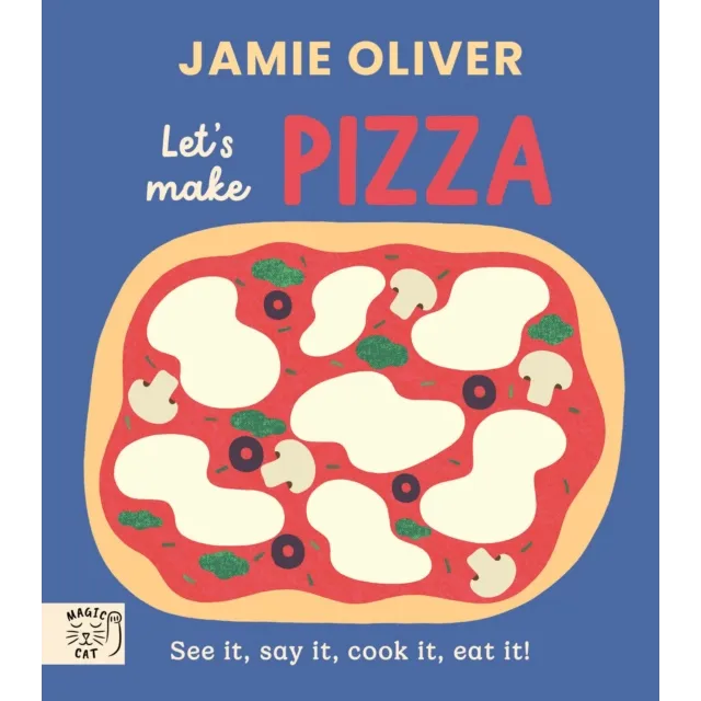 [9781917366663] Let's Make Pizza : See it, say it, cook it, eat it!