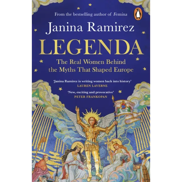 Legenda : The Real Women Behind the Myths That Shaped Europe
