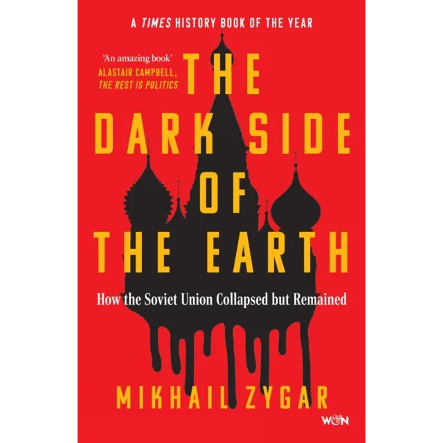 [9781399609067] Preorder : The Dark Side of the Earth : How the Soviet Union Collapsed but Remained