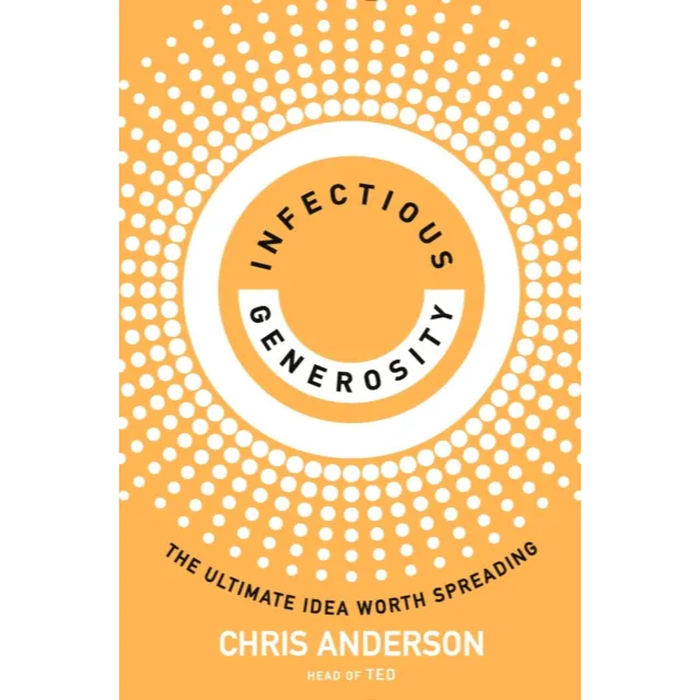 [9780753560501] Infectious Generosity : The Ultimate Idea Worth Spreading