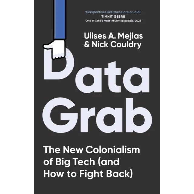 [9780753560211] Data Grab : The new Colonialism of Big Tech and how to fight back