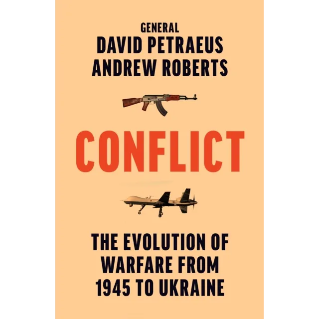 Conflict : The Evolution of Warfare from 1945 to Ukraine