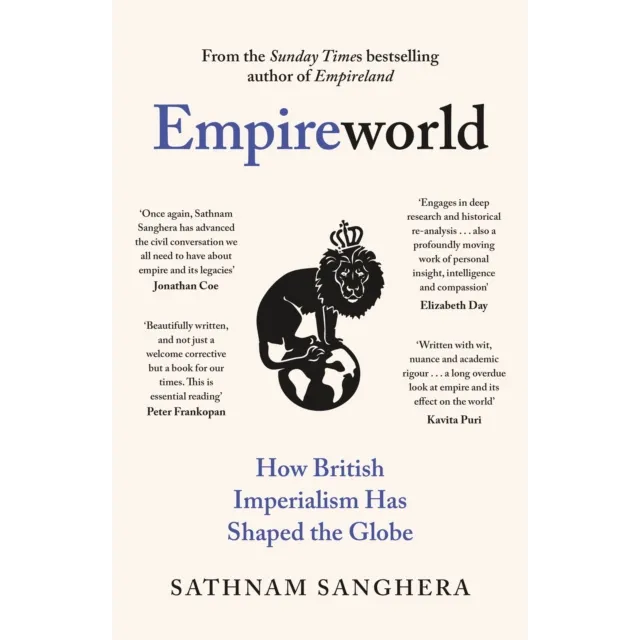 Empireworld : How British Imperialism Has Shaped the Globe