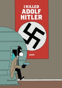[9781683960089] I Killed Adolf Hitler