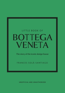 [9781802796421] Little Book of Bottega Veneta : The Story of the Iconic Fashion House