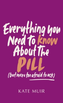 [9781398529519] Everything You Need To Know About The Pill