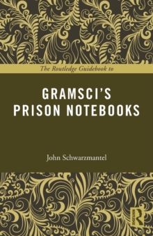 [9780415714174] The Routledge Guidebook to : Gramsci's Prison Notebooks