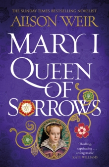 [9781472278135] Tudor Rose 3: Mary I, Queen of Sorrows