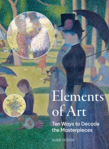 [9780711286658] Elements of Art : Ten ways to decode the masterpieces
