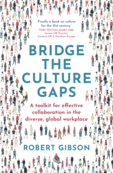 [9781529382150] Bridge the Culture Gaps : A toolkit for effective collaboration in the diverse, global workplace