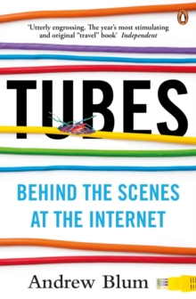 [9780141049090] Tubes : Behind The Scenes At The Internet
