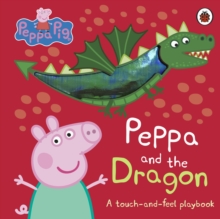[9780241721810] Peppa Pig: Peppa and the Dragon : A Touch-and-Feel Playbook