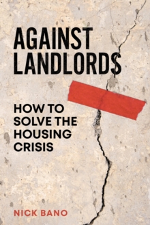 [9781804298336] Against Landlords : How to Solve the Housing Crisis