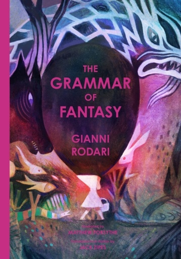 [9781592703050] The Grammar of Fantasy : An Introduction to the Art of Inventing Stories