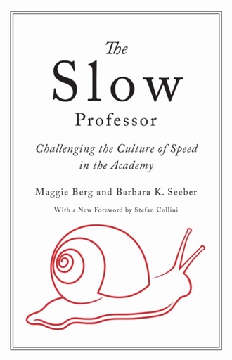 [9781442645561] The Slow Professor : Challenging the Culture of Speed in the Academy