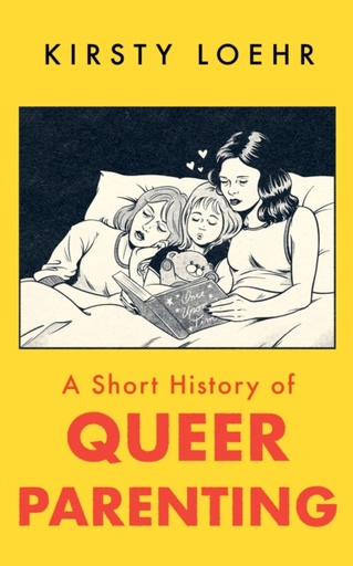 [9781836430803] A Short History of Queer Parenting